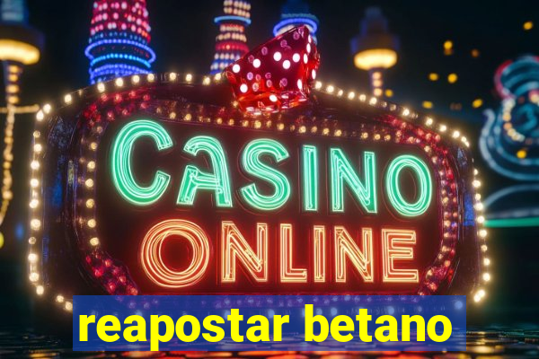 reapostar betano